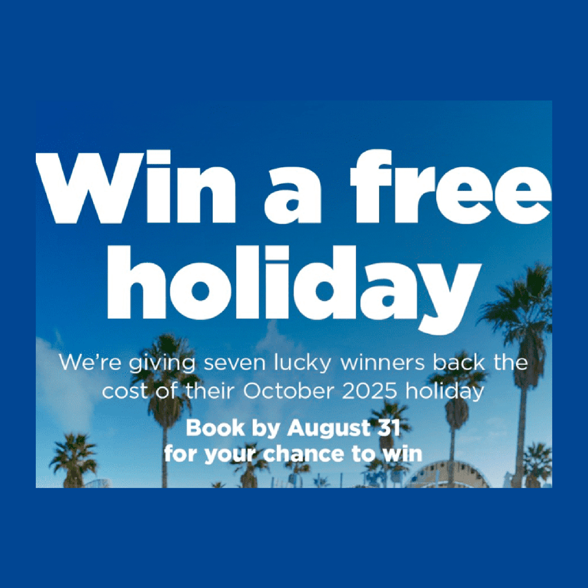 Win your October holiday for FREE* with Hays Travel